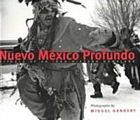 Nuevo M?ico Profundo: Rituals of an Indo-Hispano Homeland (Paperback)