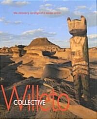 Collective Willeto: The Visionary Carvings of a Navajo Artist (Hardcover)