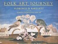 Folk Art Journey: Florence D. Bartlett and the Museum of International Folk Art (Paperback, New)