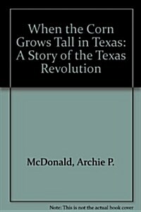 When the Corn Grows Tall in Texas (Hardcover)