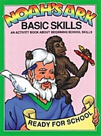 Noahs Ark Basic Skills: An Activity Book about Beginning School Skills (Paperback)