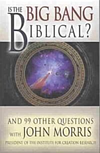 Is the Big Bang Biblical?: And 99 Other Questions (Paperback)