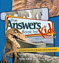 Answers Book for Kids Volume 2: 22 Questions from Kids on Dinosaurs and the Flood of Noah (Hardcover)