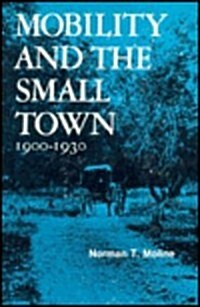 Mobility and the Small Town, 1900-1930 (Paperback)