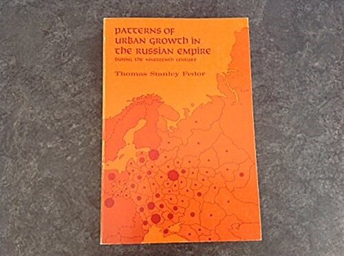 Patterns of Urban Growth in the Russian Empire During the Nineteenth Century (Paperback)