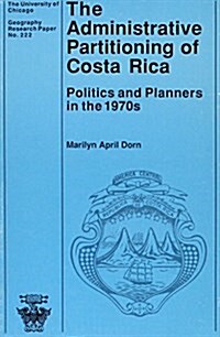 The Administrative Partitioning of Costa Rica (Paperback)