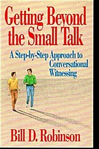 Getting Beyond the Small Talk (Paperback)