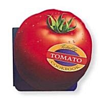 Totally Tomato Cookbook (Paperback)
