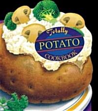Totally Potato Cookbook (Paperback)