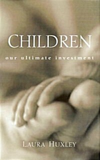 Children-Our Ultimate Investment (Hardcover)