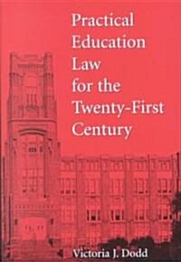 Practical Education Law for the Twenty-First Century (Paperback)