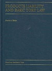 Products Liability And Basic Tort Law (Hardcover)