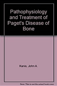 Pathophysiology and Treatment of Pagets Disease of Bone (Hardcover)