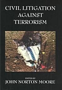 Civil Litigation Against Terrorism (Hardcover)