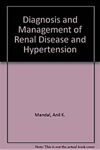 Diagnosis and Management of Renal Disease and Hypertension (Hardcover, 2nd, Subsequent)