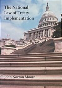 The National Law of Treaty Implementation (Hardcover)