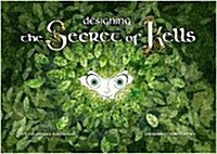 Designing the Secret of Kells (Hardcover)