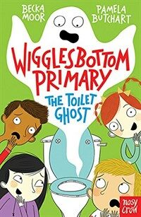 Wigglesbottom Primary: The Toilet Ghost (Paperback)