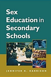 Sex Education in Secondary Schools (Paperback)