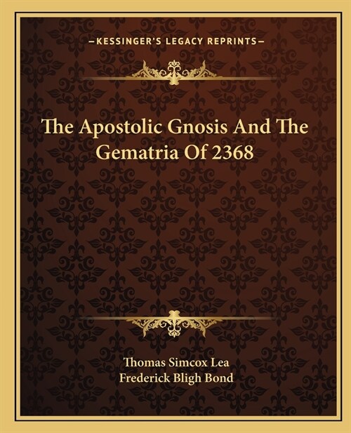 The Apostolic Gnosis and the Gematria of 2368 (Paperback)