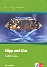 [중고] Klipp Und Klar: Klipp Und Klar - Ubungsgrammatik Grundstufe Deutsch - MIT Losungen (German Edition (Paperback)