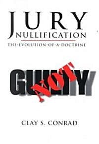 Jury Nullification the Evoluton of a Doctirne (Paperback)