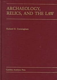 Archaeology, Relics, and the Law (Hardcover)