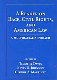 A Reader on Race, Civil Rights, and American Law (Paperback)