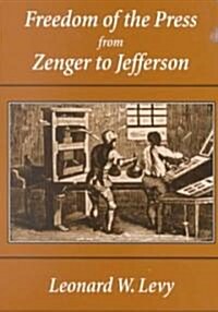 Freedom of the Press from Zenger to Jefferson (Paperback, Reprint)