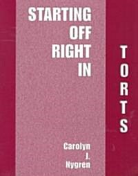 Starting Off Right in Torts (Paperback)