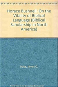 Horace Bushnell: On the Vitality of Biblical Language (Paperback)