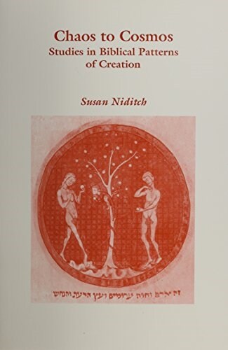 Chaos to Cosmos: Studies in Biblical Patterns of Creation (Paperback)