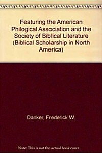 Featuring the American Philogical Association and the Society of Biblical Literature (Paperback)