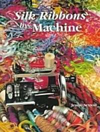 Silk Ribbons by Machine (Paperback)