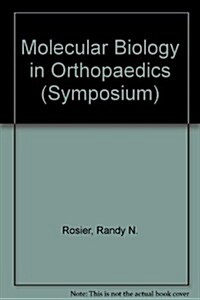 Molecular Biology in Orthopaedics (Hardcover, 1ST)