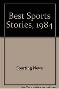 Best Sports Stories, 1984 (Hardcover)