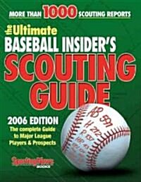 The Ultimate Baseball Insiders Scouting Guide 2006 (Paperback)