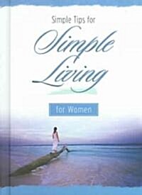 Simple Tips for Simple Living for Women (Hardcover)