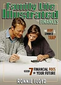 Family Life Illustrated for Finances: 7 Financial Foes of Your Future [With Audio CD] (Hardcover)