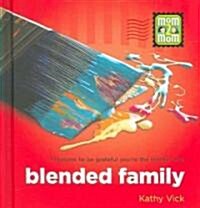 7 Reasons to Be Grateful Youre the Mother of a Blended Family (Hardcover)