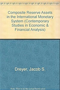 Composite Reserve Assets in the International Monetary System (Hardcover)