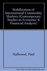 Stabilization of International Commodity Markets (Hardcover)