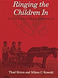 Ringing the Children in: Texas Country Schools (Hardcover)