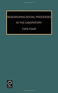 Researching Social Processes in the Laboratory (Hardcover)