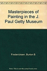 Masterpieces of Painting in the J. Paul Getty Museum (Hardcover, 3rd)
