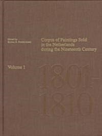 Corpus of Paintings Sold in the Netherlands During the Nineteenth Century (Hardcover)
