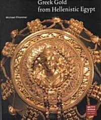 Greek Gold from Hellenistic Egypt (Paperback)