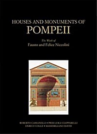Houses and Monuments of Pompeii: The Work of Fausto and Felice Niccolini (Hardcover)