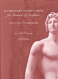 Elementary Instructions for Students of Sculpture (Paperback)