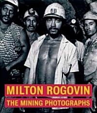 Milton Rogovin: The Mining Photographs (Hardcover)